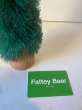 Load image into Gallery viewer, Gift Card to Fattey Beer Online!

